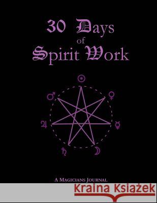 30 Days of Spirit Work S. Connolly 9781496117656 Createspace - książka