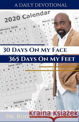 30 Days on My Face & 365 Days on My Feet Rodney E. Williams 9781790592661 Independently Published - książka