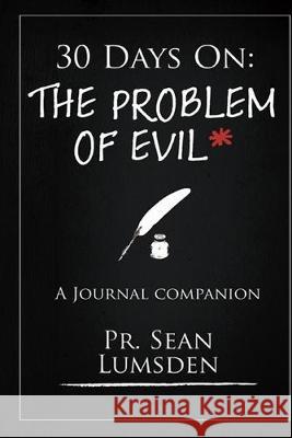 30 Days On: THe Problem of Evil Sean M. Lumsden 9781691457793 Independently Published - książka