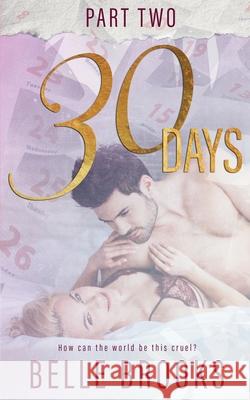 30 Days: Part Two Belle Brooks 9780648573395 Jma Publishing Pty Limited - książka