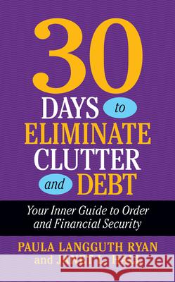 30 Days to Eliminate Clutter and Debt Paula Langguth Ryan 9781722506926 G&D Media - książka