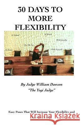30 Days To More Flexibility: with Video Link! William Dawson   9798398870398 Independently Published - książka
