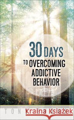 30 Days to Overcoming Addictive Behavior Tony Evans 9780736964630 Harvest House Publishers - książka