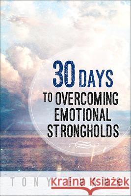 30 Days to Overcoming Emotional Strongholds Tony Evans 9780736961837 Harvest House Publishers - książka