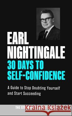 30 Days to Self-Confidence: A Guide to Stop Doubting Yourself and Start Succeeding Earl Nightingale 9781640955073 Sound Wisdom - książka