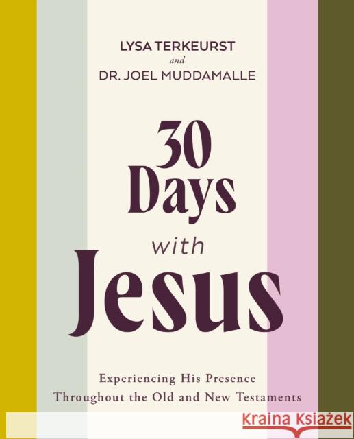 30 Days with Jesus Bible Study Guide: Experiencing His Presence throughout the Old and New Testaments Joel Muddamalle 9780310161080 HarperChristian Resources - książka