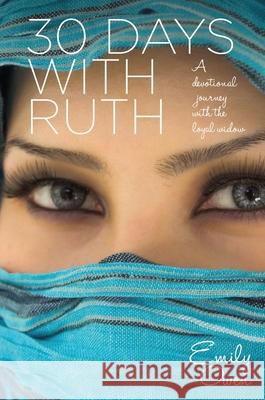 30 Days with Ruth: A Devotional Journey with the Loyal Widow Emily Owen 9781788931793 Authentic - książka