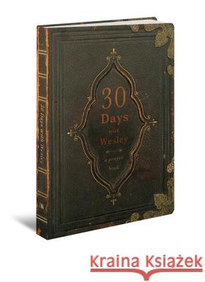 30 Days with Wesley: A Prayer Book Richard Buckner 9780834128330 Beacon Hill Press - książka