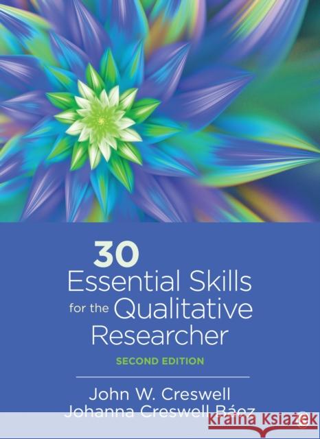 30 Essential Skills for the Qualitative Researcher John W. Creswell Johanna Creswell Baez 9781544355702 SAGE Publications Inc - książka