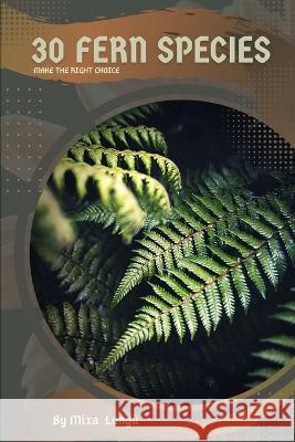 30 Fern species: Make the right choice Mixa Lungu   9798391851486 Independently Published - książka