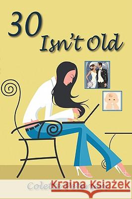 30 Isn't Old Colette Petersen 9781432732646 Outskirts Press - książka