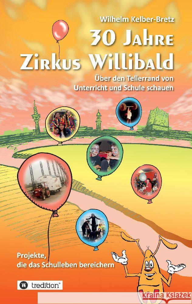 30 Jahre Zirkus Willibald Kelber-Bretz, Wilhelm 9783347949508 tredition - książka