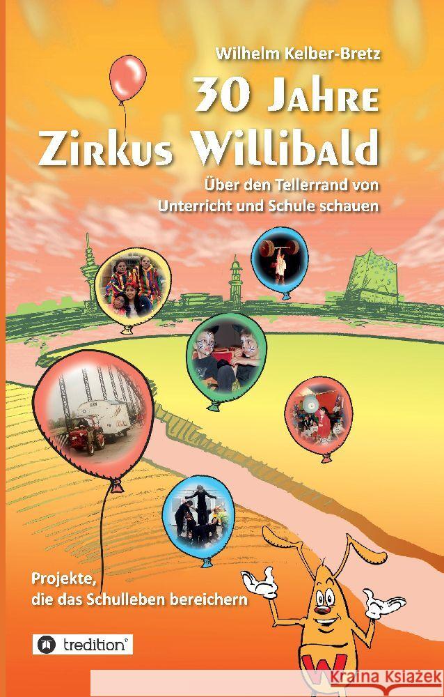 30 Jahre Zirkus Willibald Kelber-Bretz, Wilhelm 9783347949515 tredition - książka