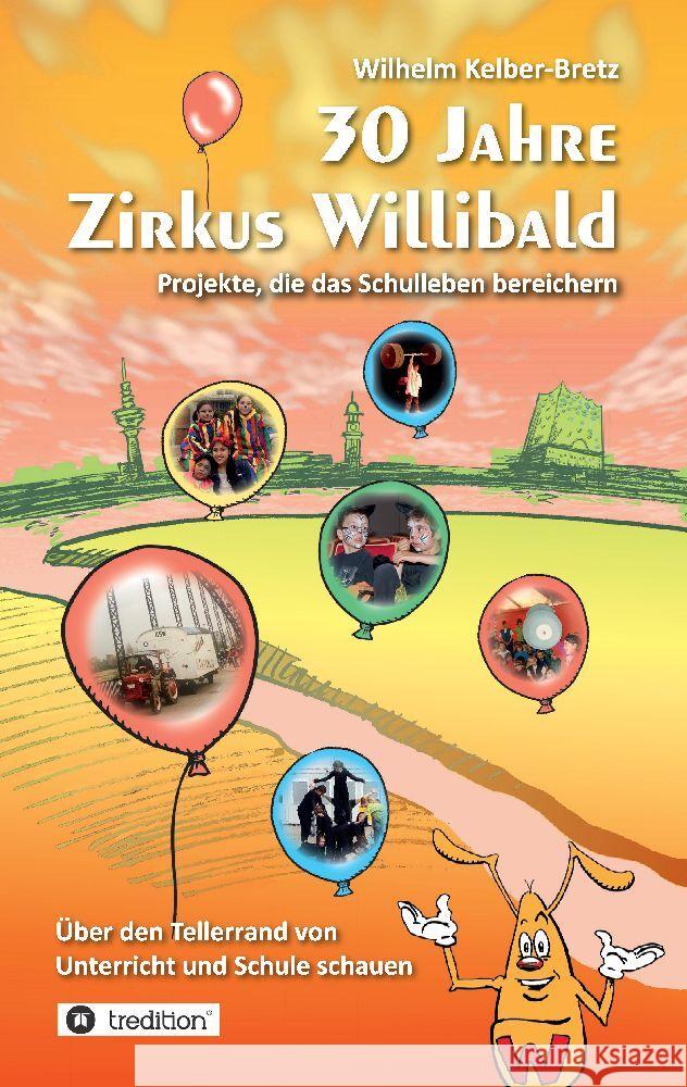 30 Jahre Zirkus Willibald Kelber-Bretz, Wilhelm 9783347949539 tredition - książka