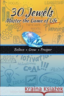 30 Jewels: Master the Game of Life Justin Settles Kenneth Woods 9780990902713 W&s, LLC - książka