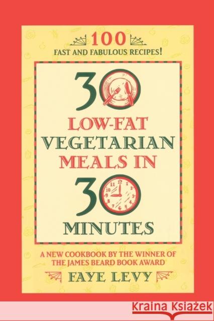 30 Low-Fat Vegetarian Meals in 30 Minutes Faye Levy 9780446672115 Grand Central Publishing - książka
