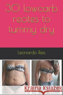 30 lowcarb recites to tummy dry Leonardo Reis 9781082431531 Independently Published - książka
