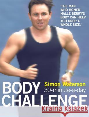 30-Minute-A-Day Body Challenge Simon Waterson 9780007156078 Thorsons Publishers - książka