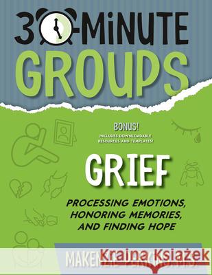 30-Minute Groups: Grief Makenzie Perkins 9781965066034 National Center for Youth Issues - książka