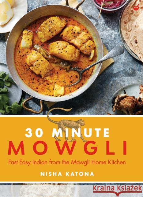 30 Minute Mowgli: Fast Easy Indian from the Mowgli Home Kitchen Nisha Katona 9781848994003 Watkins Media Limited - książka