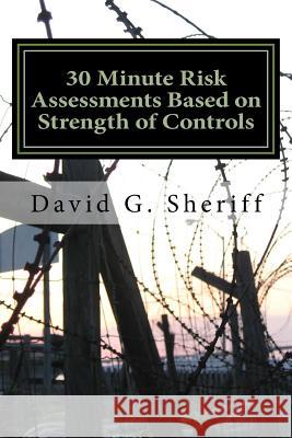 30 Minute Risk Assessments: Introduction to Control Based Risk Analysis (CoBRA) Sheriff, David G. 9781500131517 Createspace Independent Publishing Platform - książka
