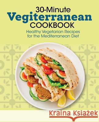 30-Minute Vegiterranean Cookbook: Healthy Vegetarian Recipes for the Mediterranean Diet Molly, Rd Devine 9781648769061 Rockridge Press - książka