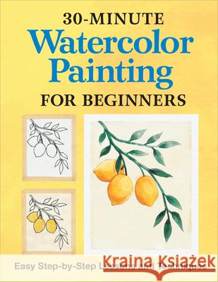 30-Minute Watercolor Painting for Beginners: Easy Step-By-Step Lessons and Techniques Rockridge Press 9781638783664 Rockridge Press - książka