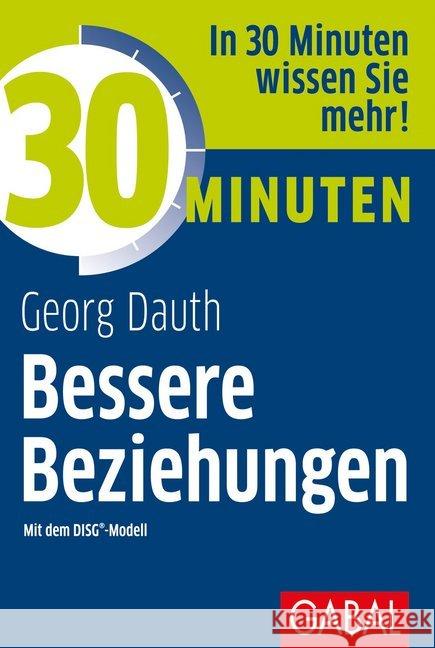 30 Minuten Bessere Beziehungen mit dem DISG®-Modell Dauth, Georg 9783869369167 GABAL - książka