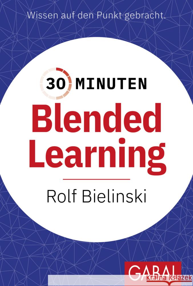 30 Minuten Blended Learning Bielinski, Rolf 9783967391923 GABAL - książka