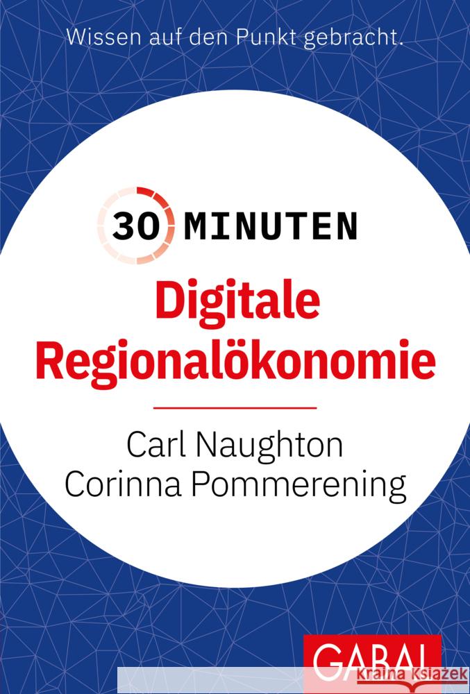 30 Minuten Digitale Regionalökonomie Naughton, Carl, Pommerening, Corinna 9783967391367 GABAL - książka