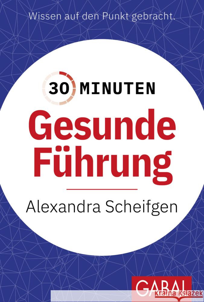 30 Minuten Gesunde Führung Scheifgen, Alexandra 9783967392173 GABAL - książka