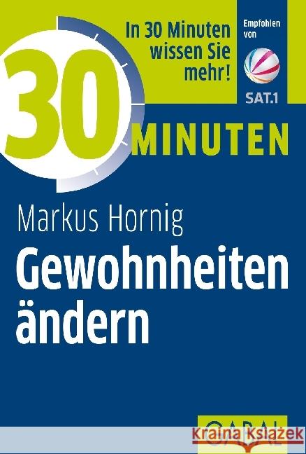 30 Minuten Gewohnheiten ändern : In 30 Minuten wissen Sie mehr! Hornig, Markus 9783869367347 GABAL - książka