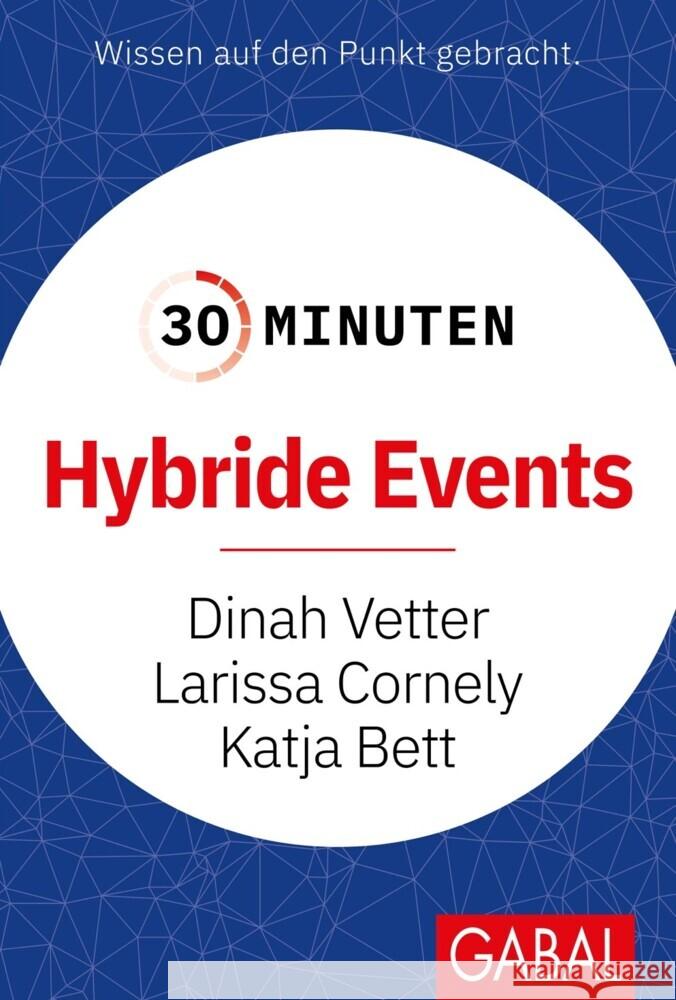 30 Minuten Hybride Events Vetter, Dinah, Cornely, Larissa, Bett, Katja 9783967391374 GABAL - książka