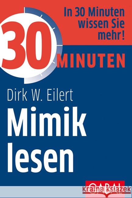 30 Minuten Mimik lesen : In 30 Minuten wissen Sie mehr! Eilert, Dirk W. 9783869366401 GABAL - książka