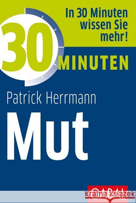 30 Minuten Mut : In 30 Minuten wissen Sie mehr! Herrmann, Patrick 9783869369150 GABAL - książka