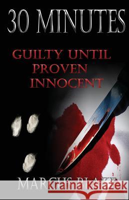 30 Minutes: Guilty Until Proven Innocent - Book 2 Marcus Blake 9781932996500 T M Publishers - książka