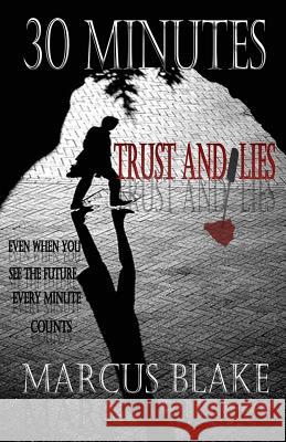 30 Minutes: Trust and Lies - Book 1 Marcus Blake 9781932996494 T M Publishers - książka