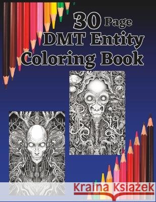 30 Page DMT Entity Coloring Book Print Listings   9798393535599 Independently Published - książka