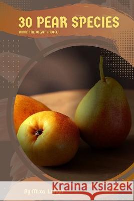 30 Pear species: Make the right choice Mixa Lungu   9798394428791 Independently Published - książka