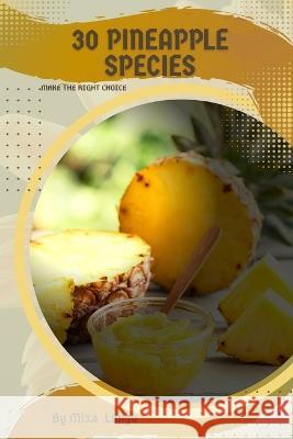 30 Pineapple species: Make the right choice Mixa Lungu   9798394428739 Independently Published - książka