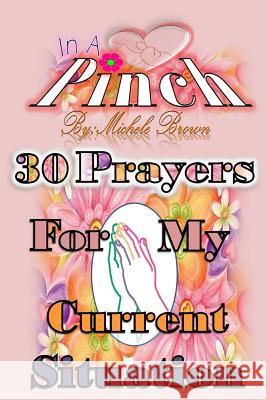 30 Prayers: For My Current Situation Mrs Michele Leigh Brown 9781974475117 Createspace Independent Publishing Platform - książka