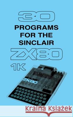 30 Programs for the Sinclair ZX80 Retro Reproductions 9781789824636 Acorn Books - książka