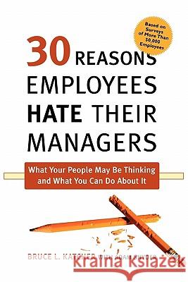 30 Reasons Employees Hate Their Managers Bruce L. Katcher Adam Snyder 9780814417645 AMACOM/American Management Association - książka