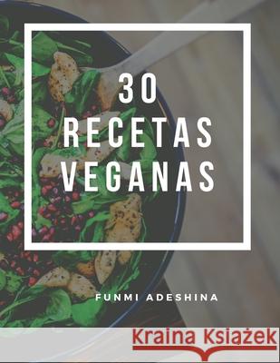 30 Recetas Veganas Funmi Adeshina 9798515923297 Independently Published - książka