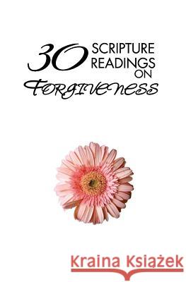 30 Scripture Readings on Forgiveness James David Rae 9780692362600 Thebiblepeople.com - książka