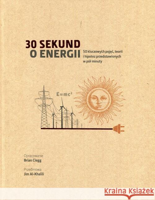 30 sekund O energii Clegg Brian 9788327482365 Olesiejuk - książka