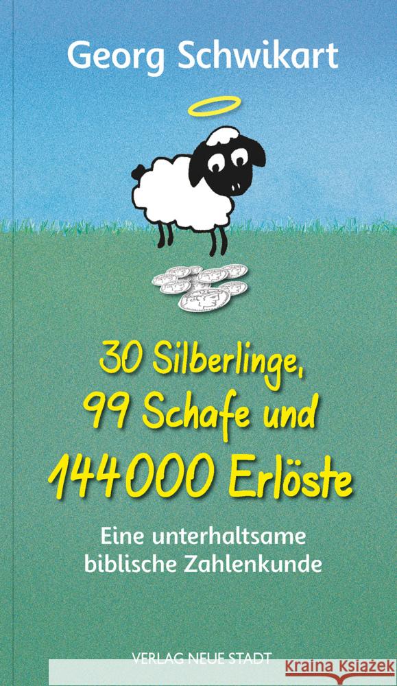 30 Silberlinge, 99 Schafe und 144000 Erlöste Schwikart, Georg 9783734612947 Neue Stadt - książka