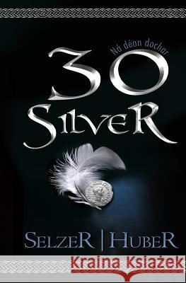 30 Silver Jennifer Selzer Daniel Huber 9780985717230 Two Fold Press - książka