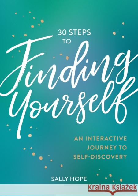 30 Steps to Finding Yourself: An Interactive Journey to Self-Discovery Sally Hope 9781837991457 Summersdale - książka