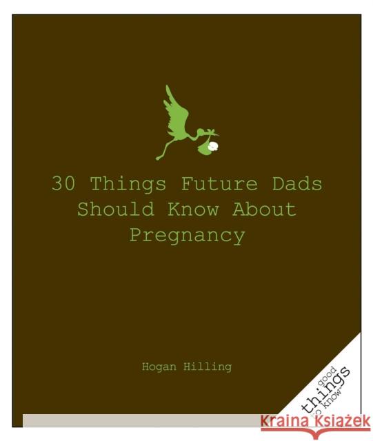 30 Things Future Dads Should Know about P... Hogan Hilling 9781596525924 Turner Trade - książka